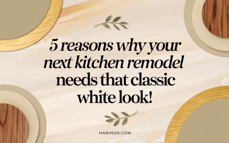 Text reading "5 reasons why your next kitchen remodel needs that classic white look!" on a beige textured background with gold and wood accents.